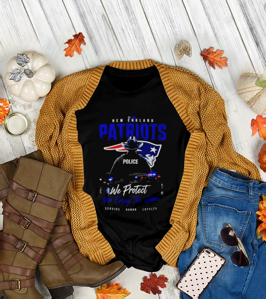 New England Patriots Police We Protect You Enjoy the Game Service Honor Loyalty T-Shirt