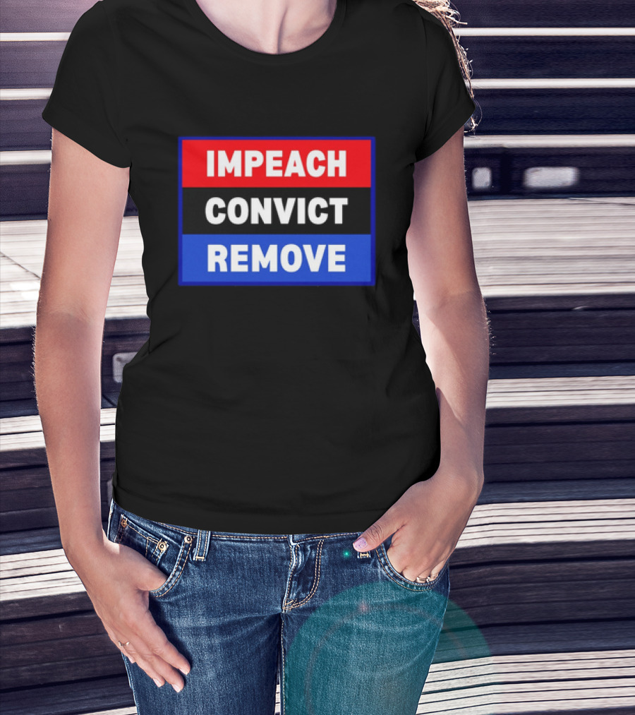 Impeach Convict Remove Political Impeachment T-Shirt