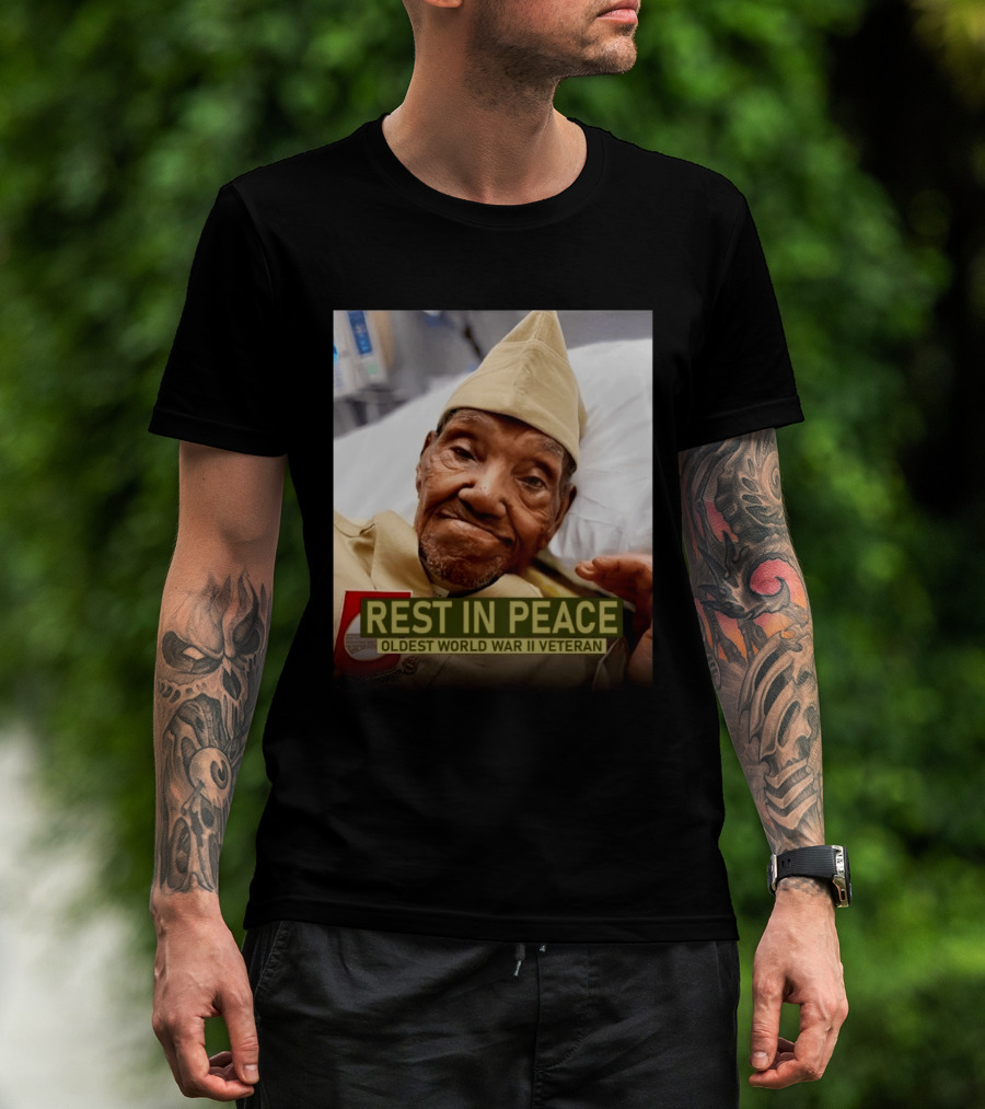 Rest In Peace Oldest World War Ii Veteran T-Shirt