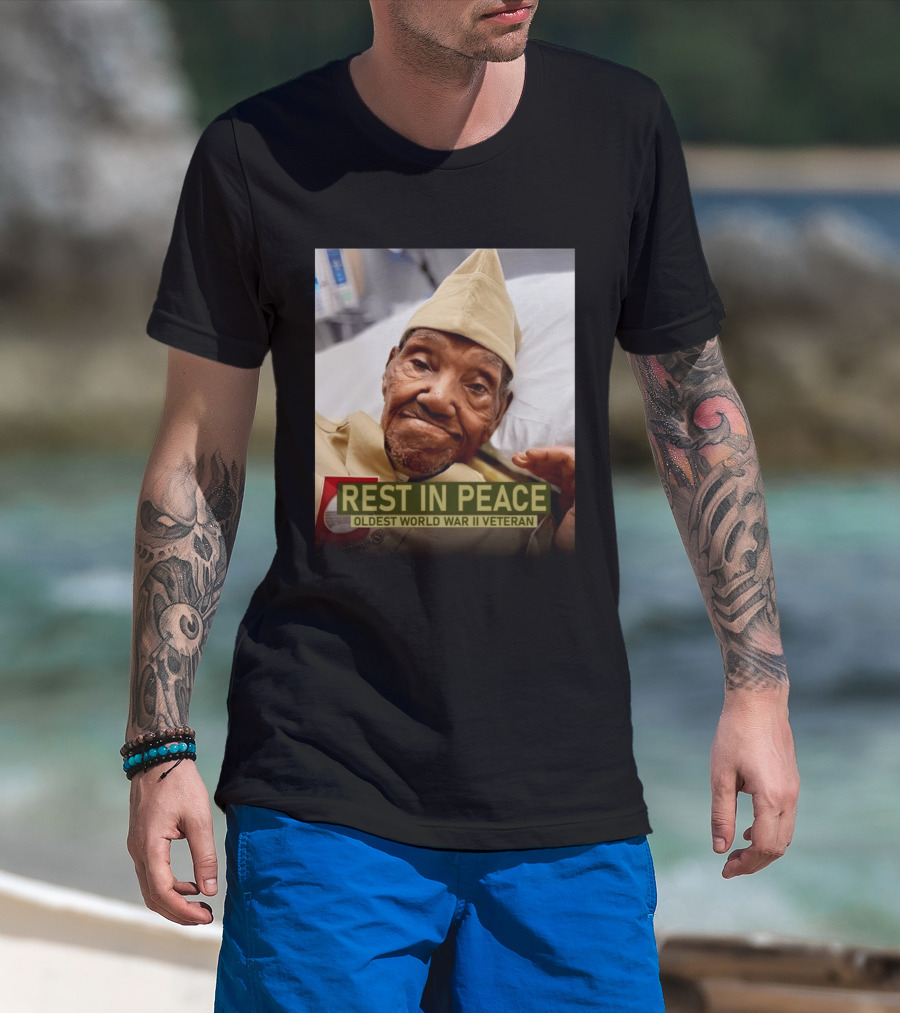 Rest In Peace Oldest World War Ii Veteran T-Shirt