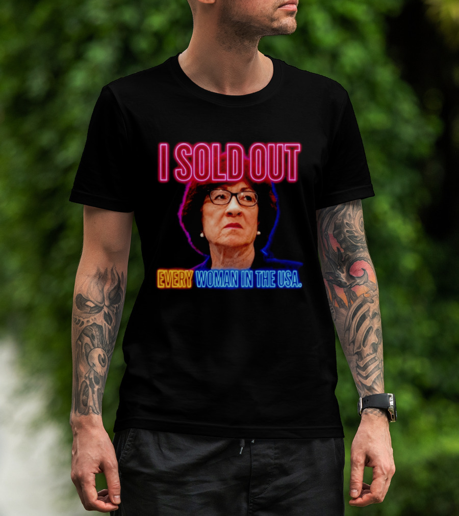 I Sold Out Susan Collins Every Woman In The USA T-Shirt