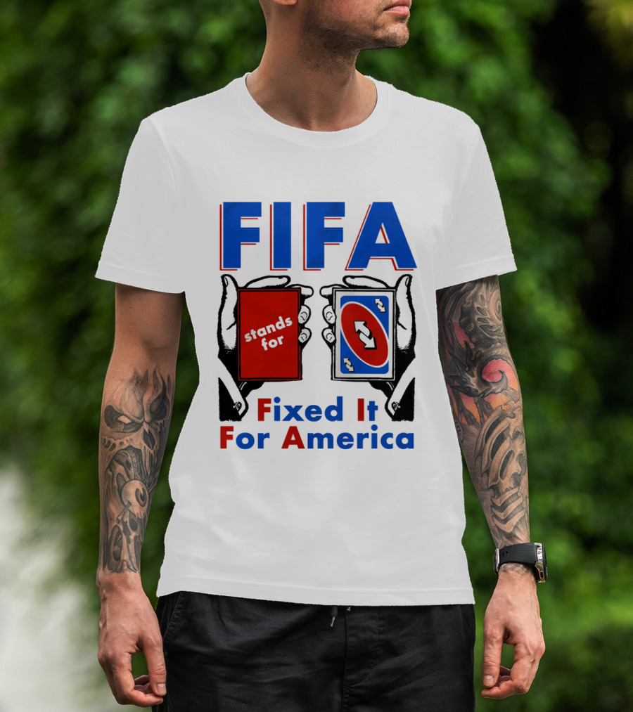 FIFA Stands For Fixed It For America Uno Cards Spoof T-Shirt