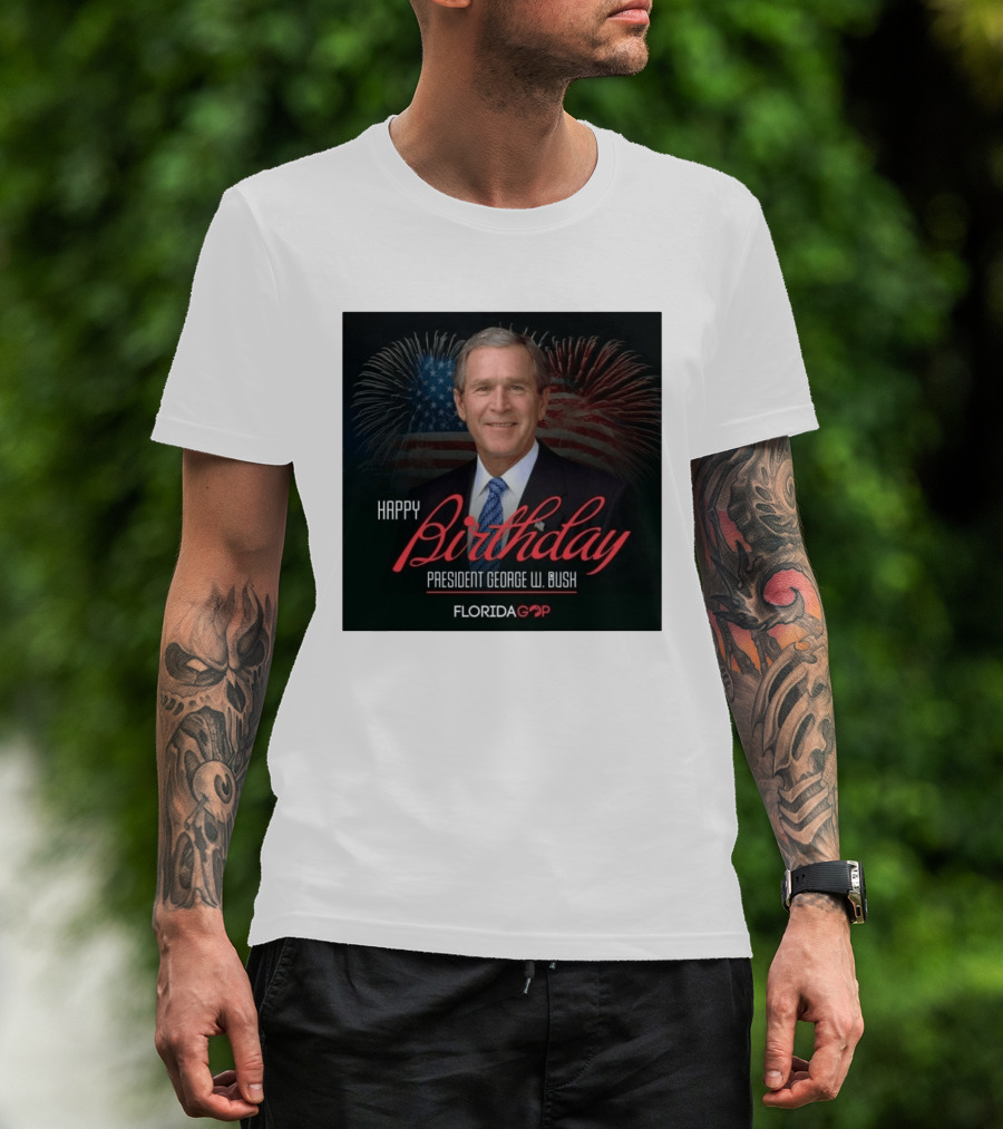 Happy Birthday President George W. Bush Florida GOP Fireworks Celebration T-Shirt