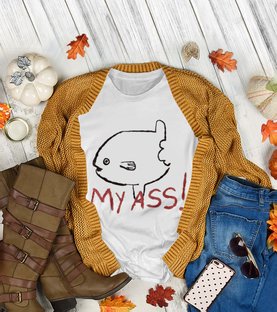 Mola Mola Fish Sarcastic Sunfish My Ass T-Shirt