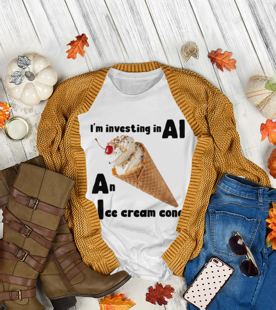 I'm Investing in AI An Ice Cream Cone Artificial Intelligence T-Shirt