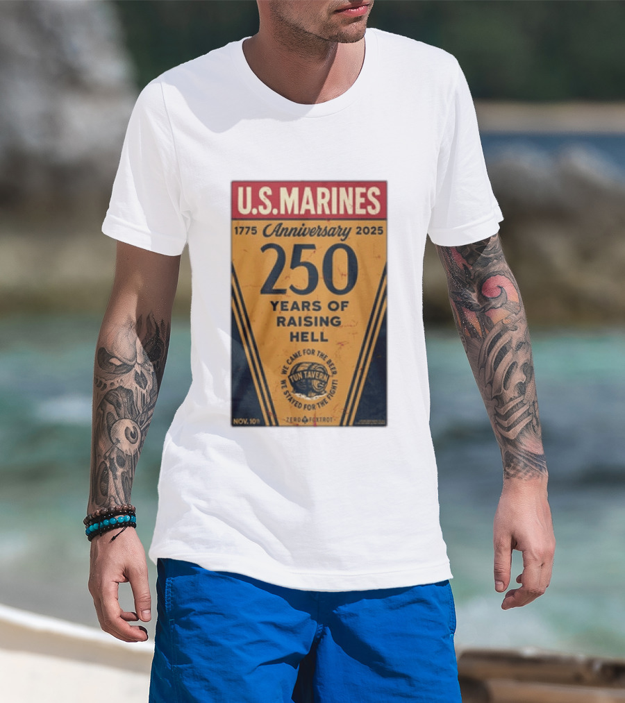 U.S. Marines 250th Anniversary 1775 To 2025 Tun Tavern Raising Hell T-Shirt