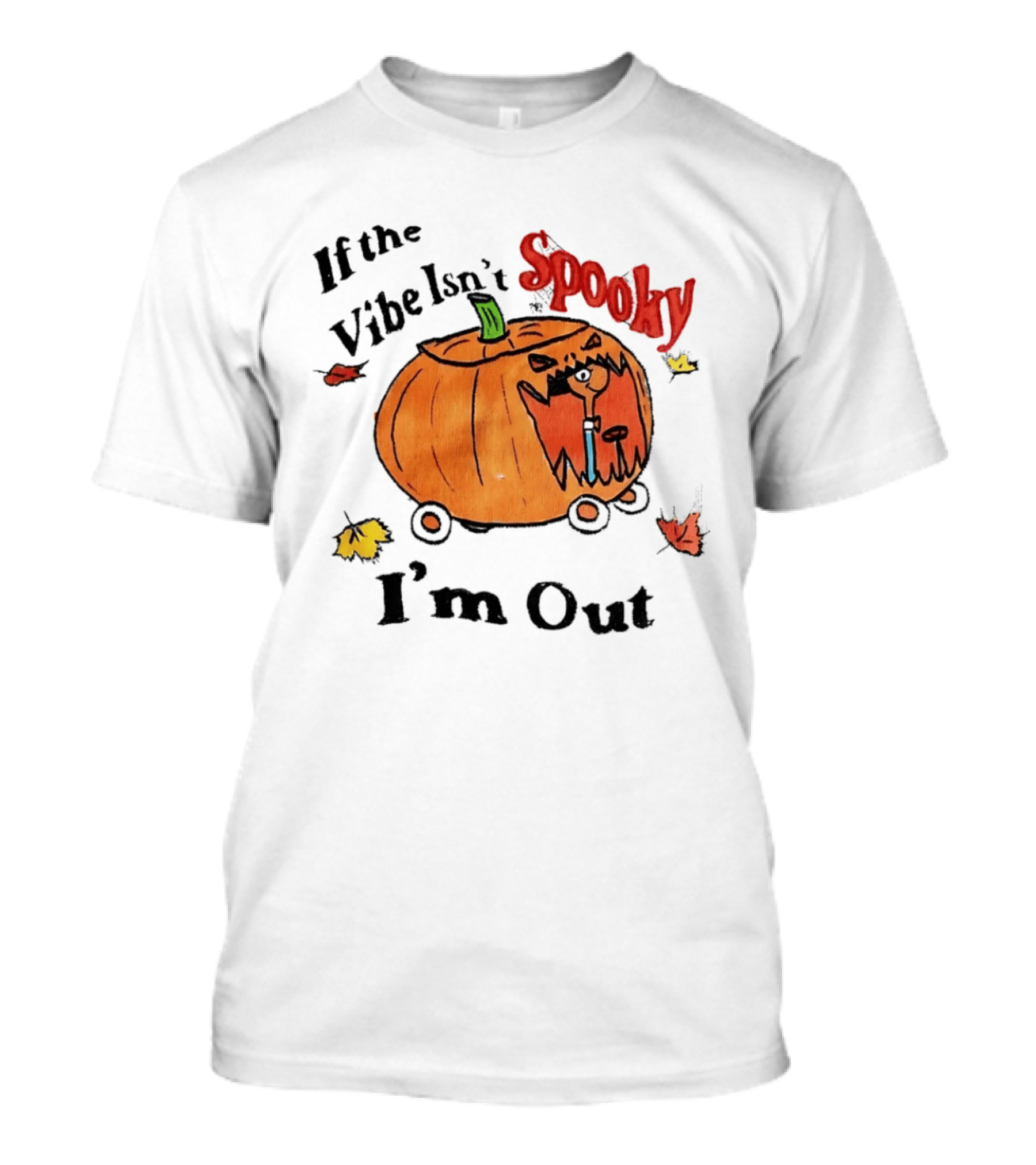 If The Vibe Isn't Spooky Pumpkin Car I'm Out T-Shirt