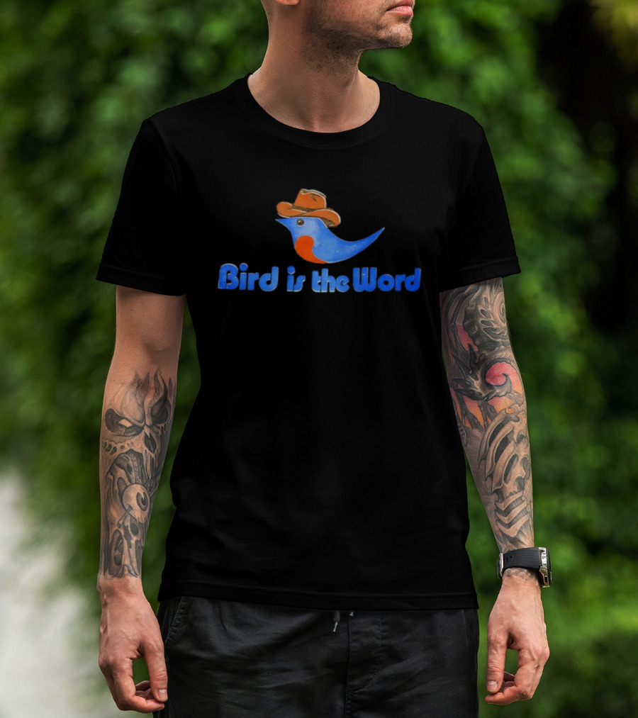 Bird Is The Word Cowboy Hat Fun Bird T-Shirt