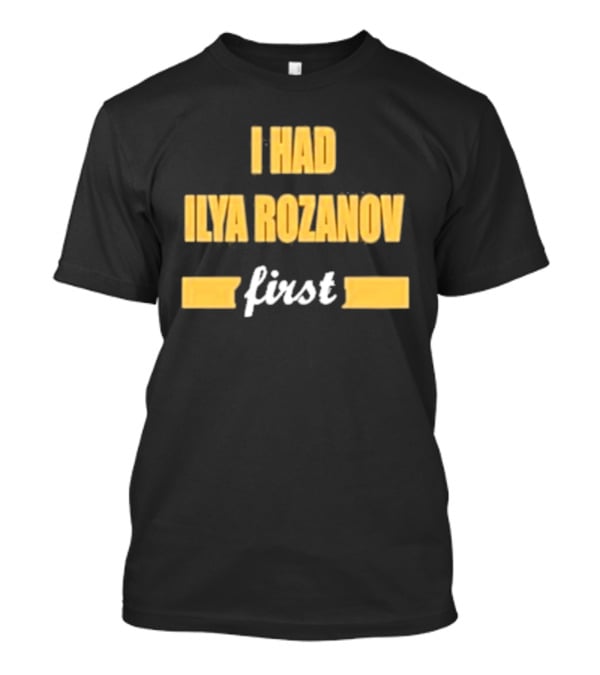 I Had Ilya Rozanov First Bold Yellow T-Shirt