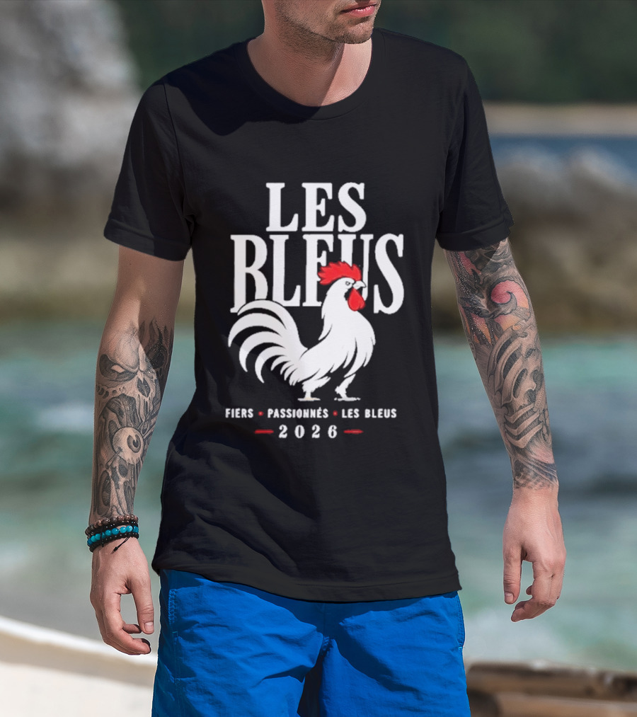 Les Bleus Fiers Passionnés 2026 Rooster Emblem France T-Shirt