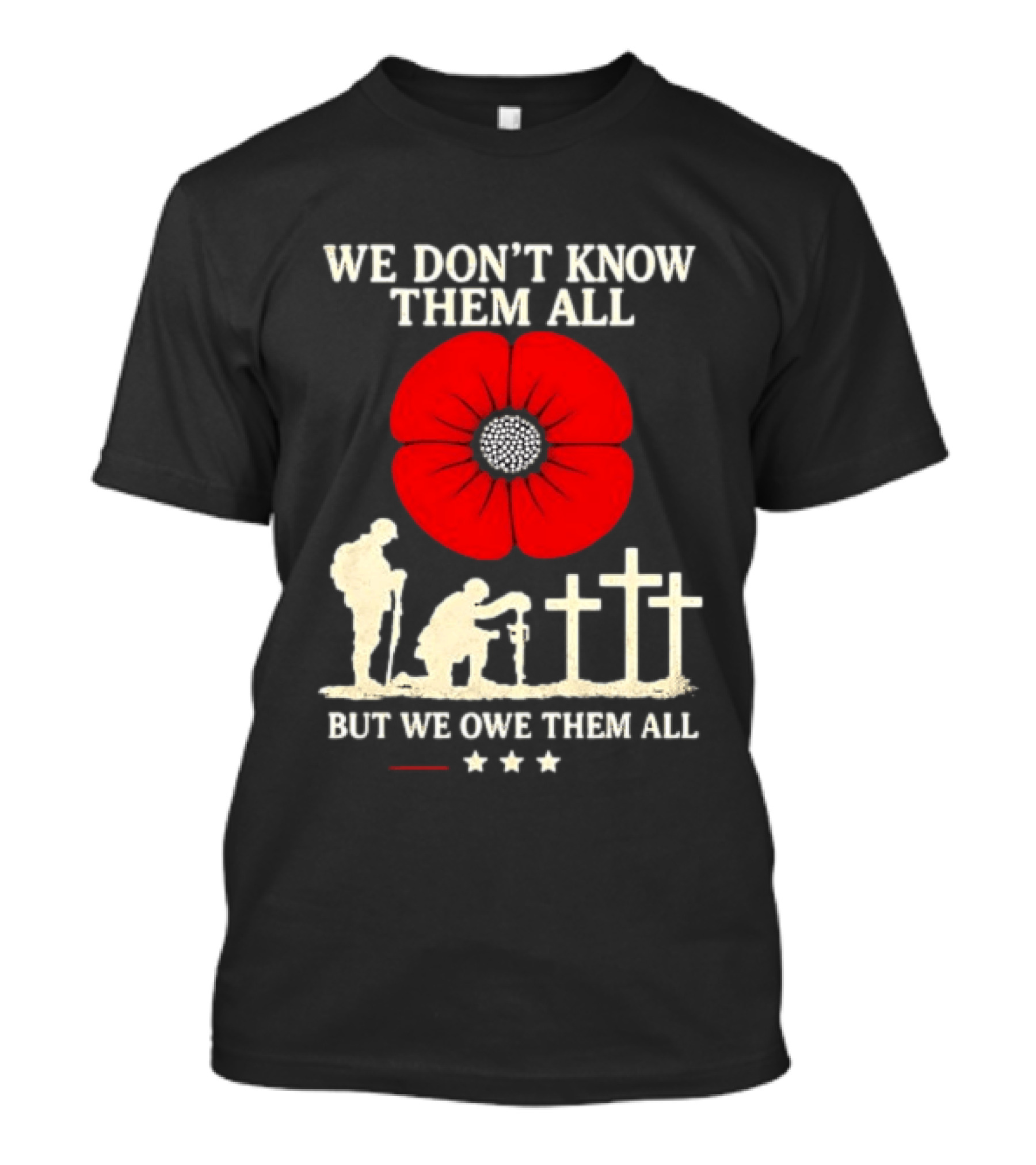 Soldier Memorial We Don't Know Them All Red Poppy Remembrance T-Shirt