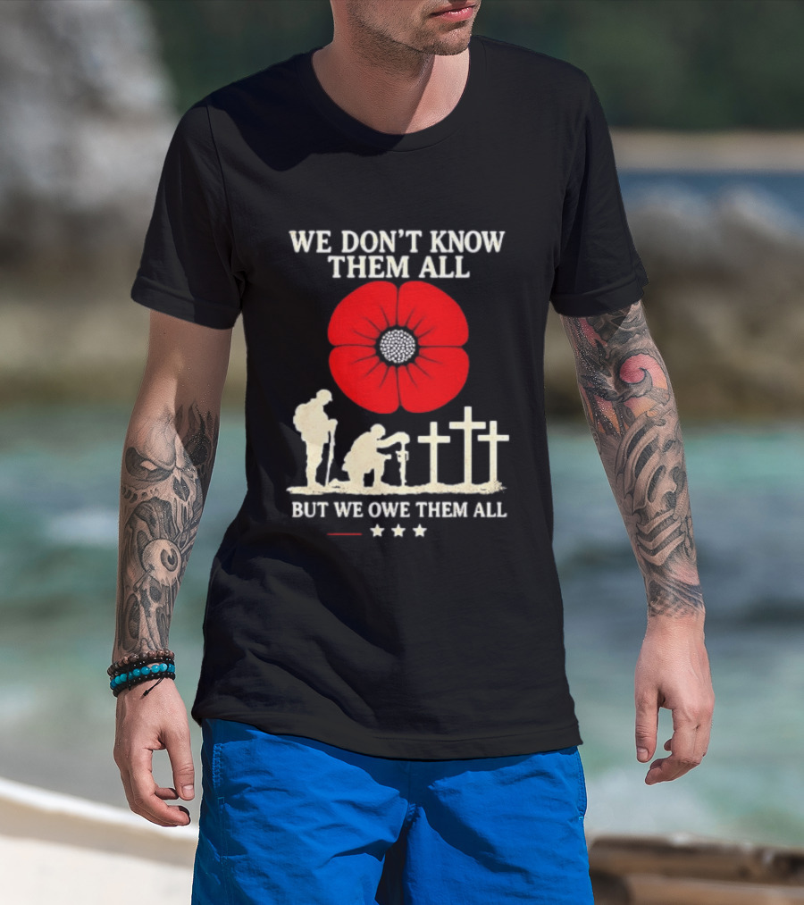 Soldier Memorial We Don't Know Them All Red Poppy Remembrance T-Shirt