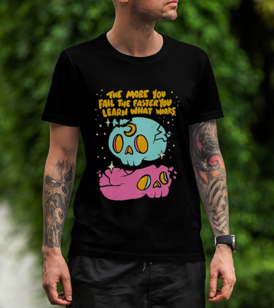 The More You Fail The Faster You Learn What Works Colorful Skull T-Shirt