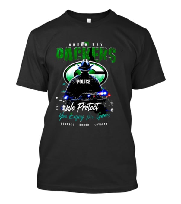 Green Bay Packers Police We Protect You Enjoy The Game Service Honor Loyalty T-Shirt