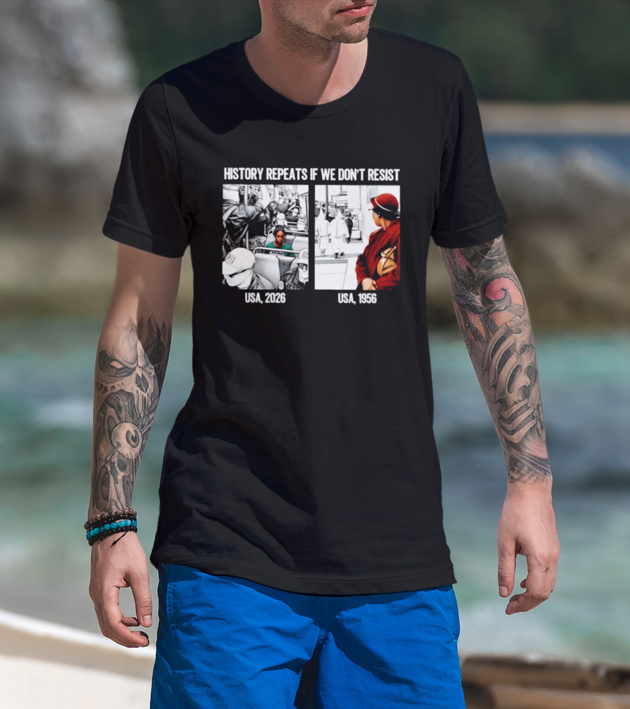 History Repeats If We Don't Resist USA 2026 1956 KKK Civil Rights Social T-Shirt