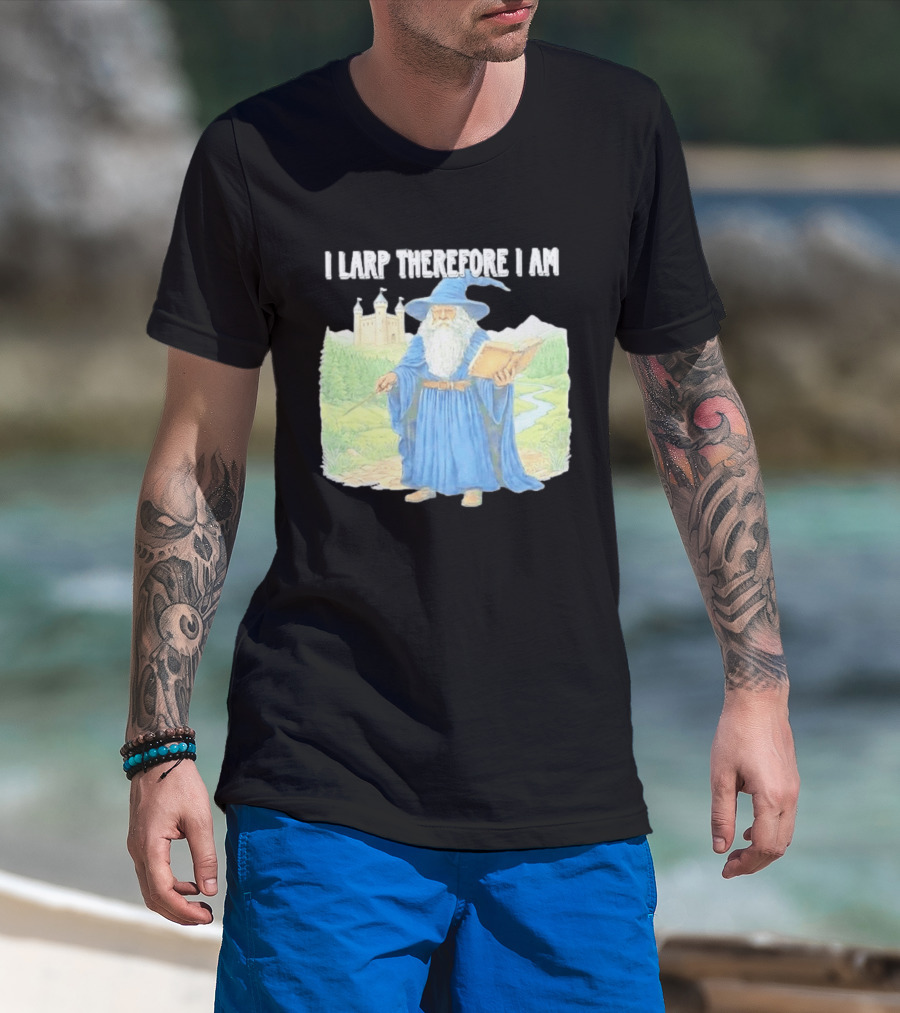 Wizard In Blue Robes With Book And Staff I Larp Therefore I Am T-Shirt