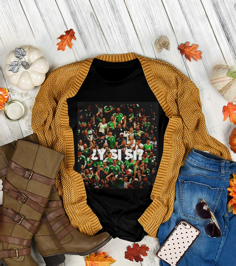 Y Si Si Mexico National Football Team Concacaf Fan Celebration Photo T-Shirt