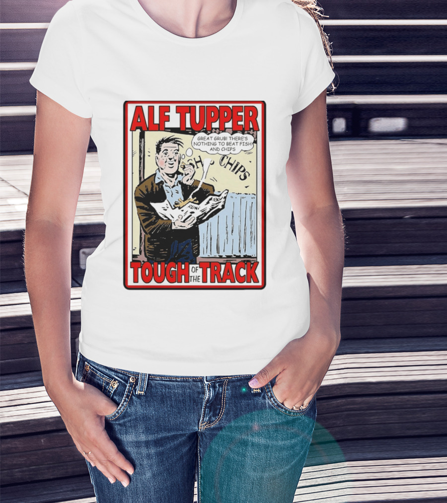 Alf Tupper Tough Of The Track Great Grub There's Nothing To Beat Fish And Chips T-Shirt