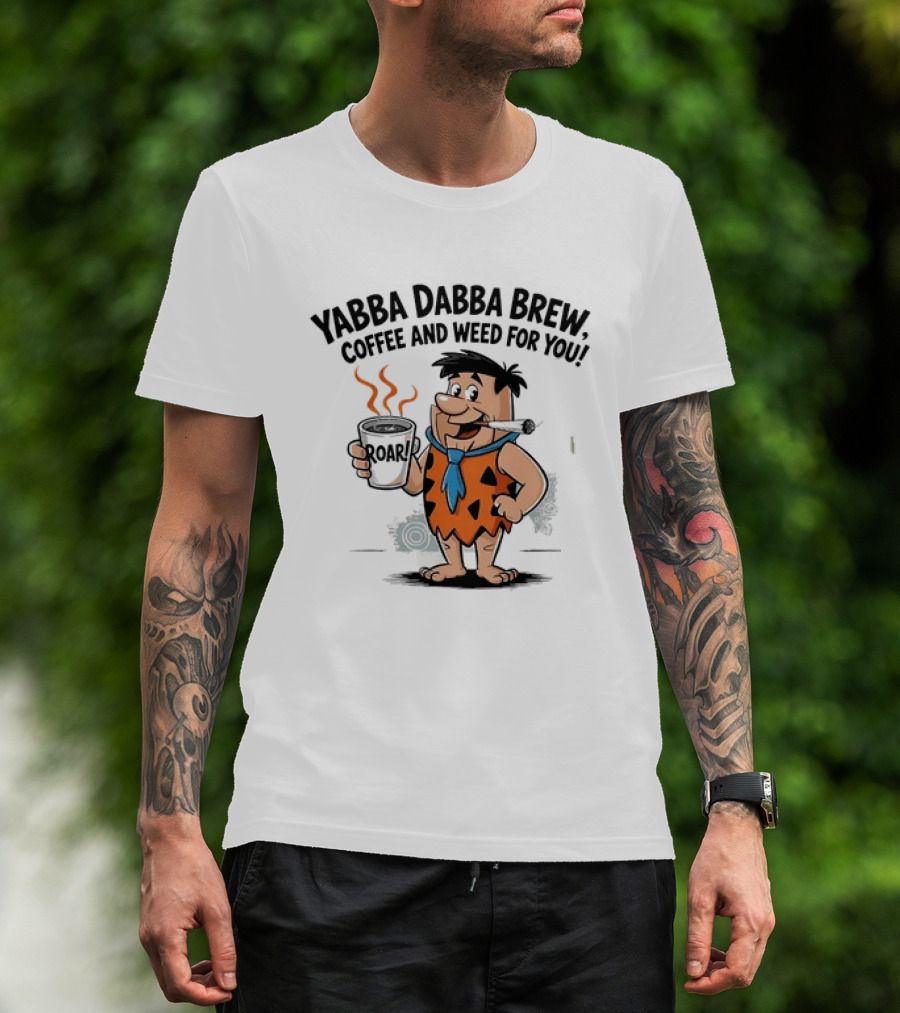 Fred Flintstone Yabba Dabba Brew Coffee And Weed For You T-Shirt