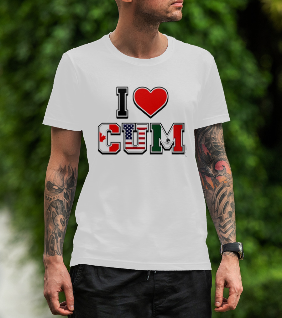 I Heart CUM Canada USA Mexico North American Union Flags T-Shirt