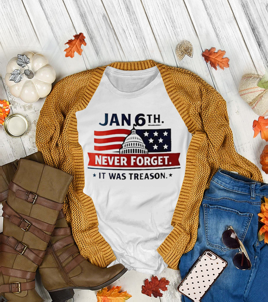 Jan 6th Never Forget It Was Treason Capitol Dome and Flag Stars T-Shirt