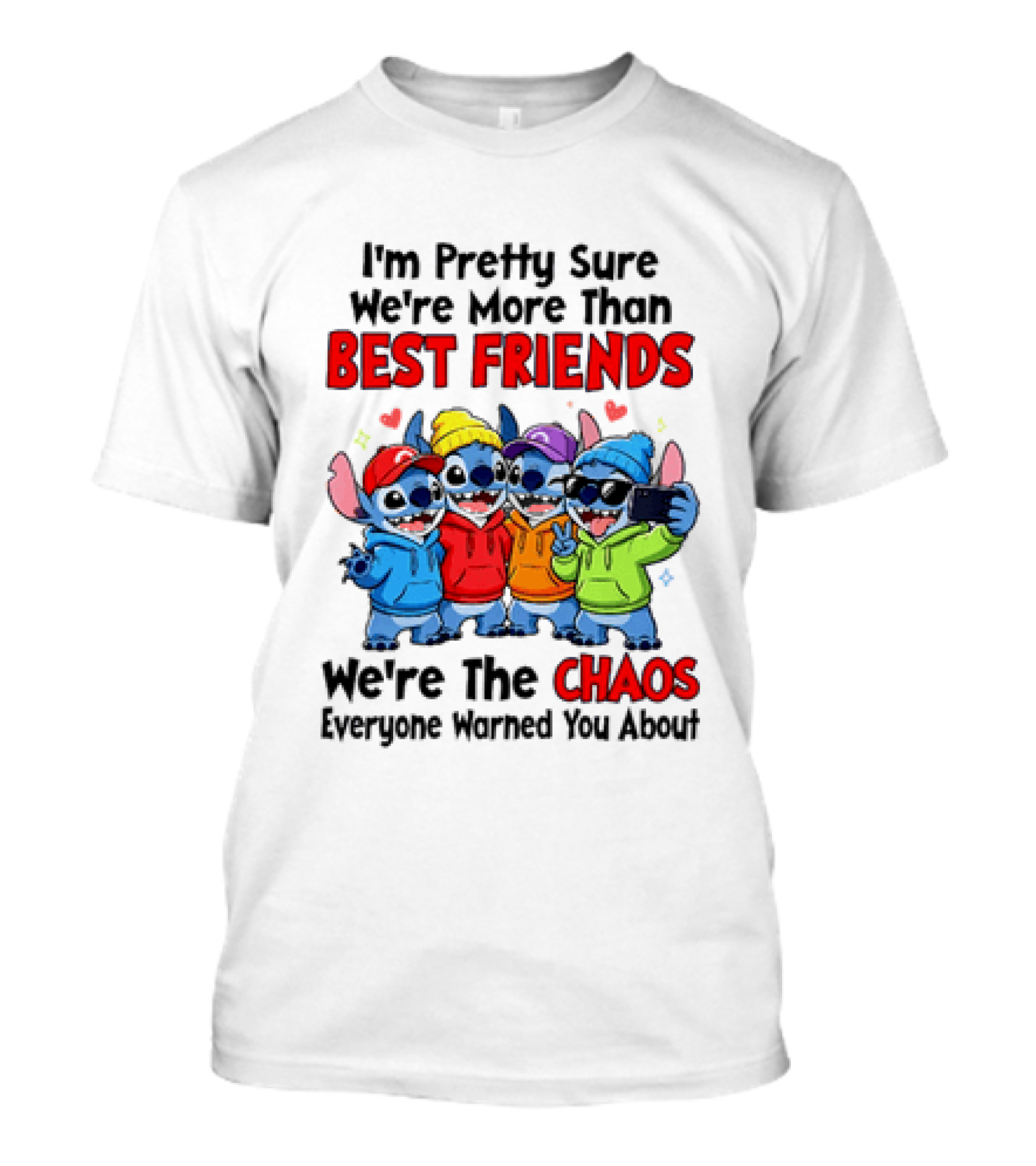 Stitch I'm Pretty Sure We're More Than Best Friends We're The Chaos Everyone Warned You About T-Shirt