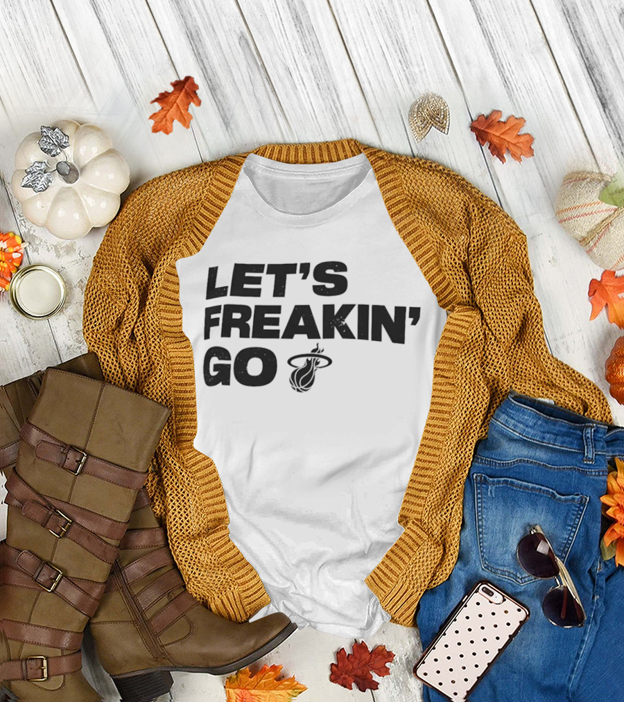 Let's Freakin' Go Miami Heat NBA Basketball Rally T-Shirt
