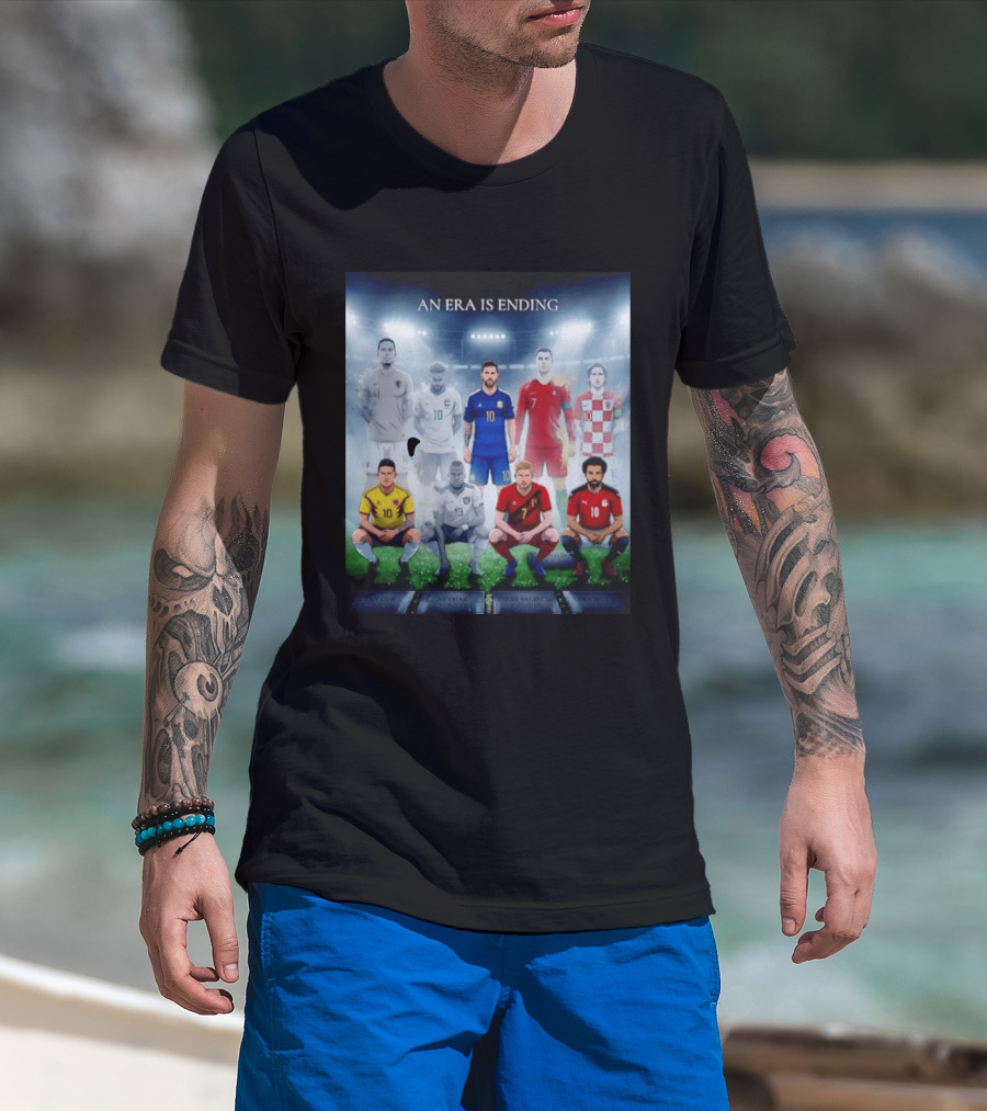 An Era Is Ending Football Legends Messi Ronaldo Neymar Modrić Salah Hazard Valencia Ramos T-Shirt