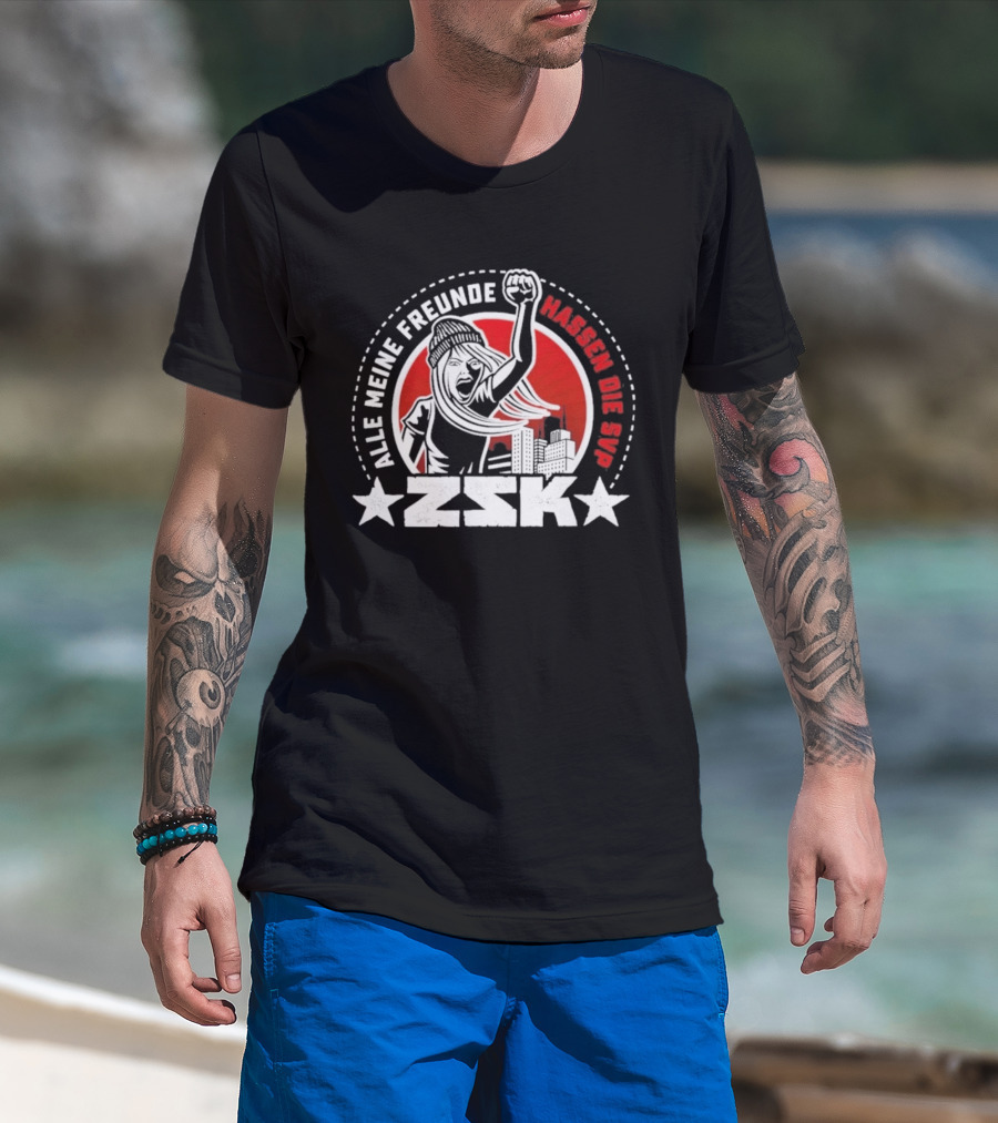 ZSK Alle Meine Freunde Hassen Die SVP City Protest T-Shirt