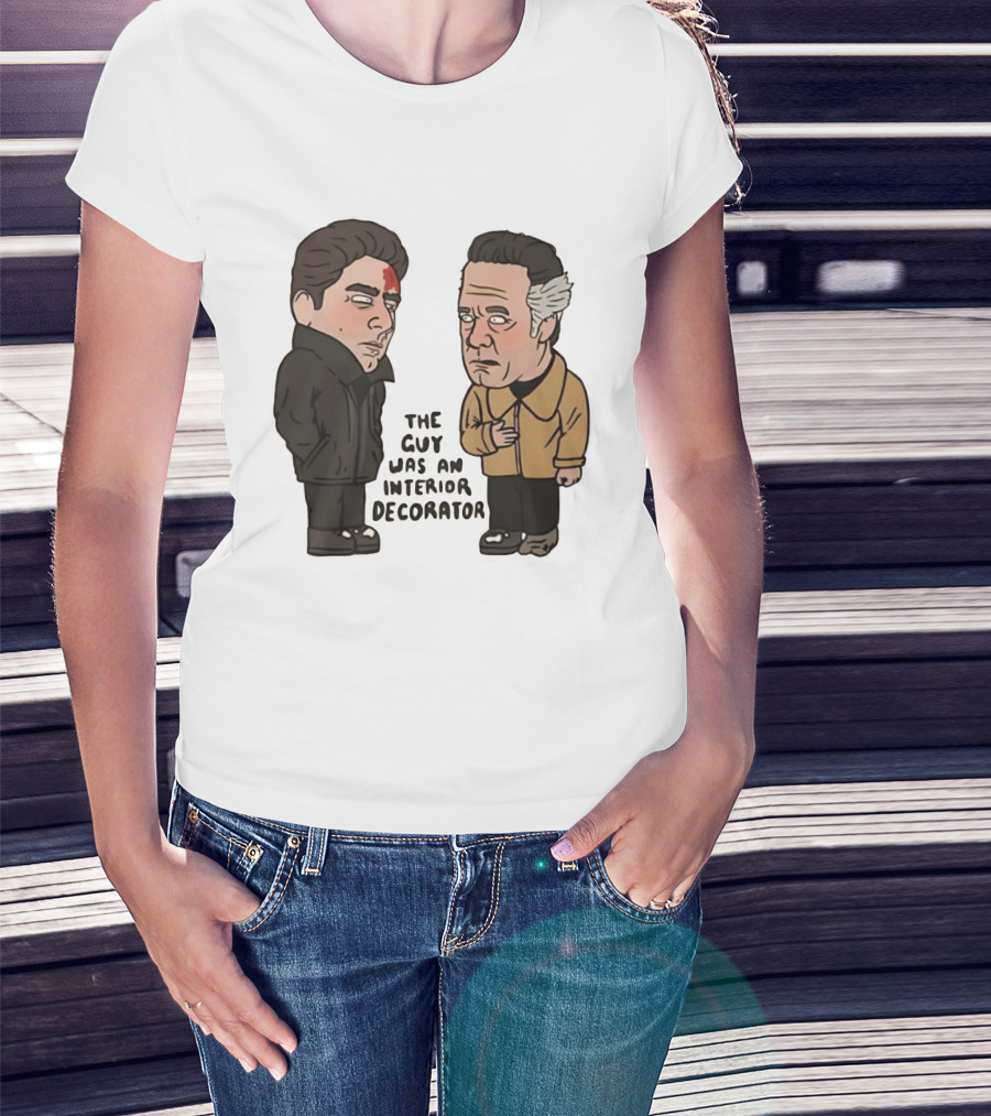 The Sopranos Paulie Walnuts Christopher Moltisanti The Guy Was An Interior Decorator T-Shirt