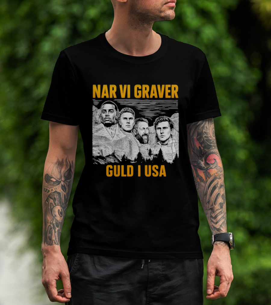 När Vi Gräver Guld I USA Swedish National Football Team Players Mount Rushmore T-Shirt