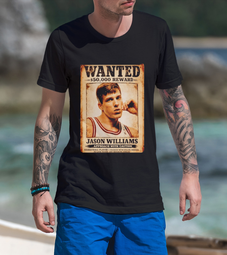WANTED $50000 Reward Jason Williams Basketball Player Approach With Caution T-Shirt
