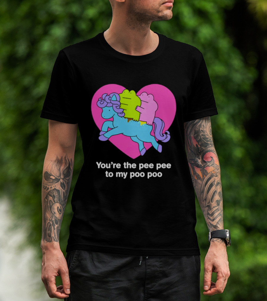 You're The Pee Pee To My Poo Poo Heart Horse T-Shirt