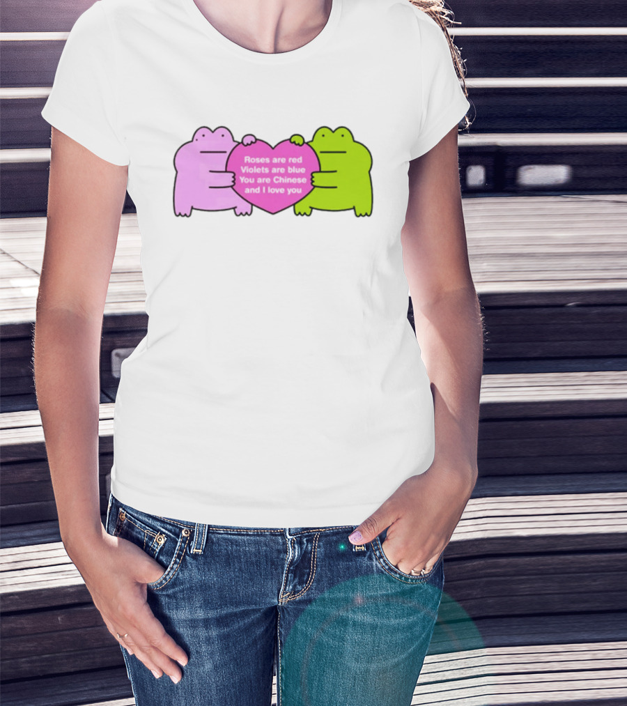 Roses Are Red Violets Are Blue You Are Chinese And I Love You Frog Heart T-Shirt