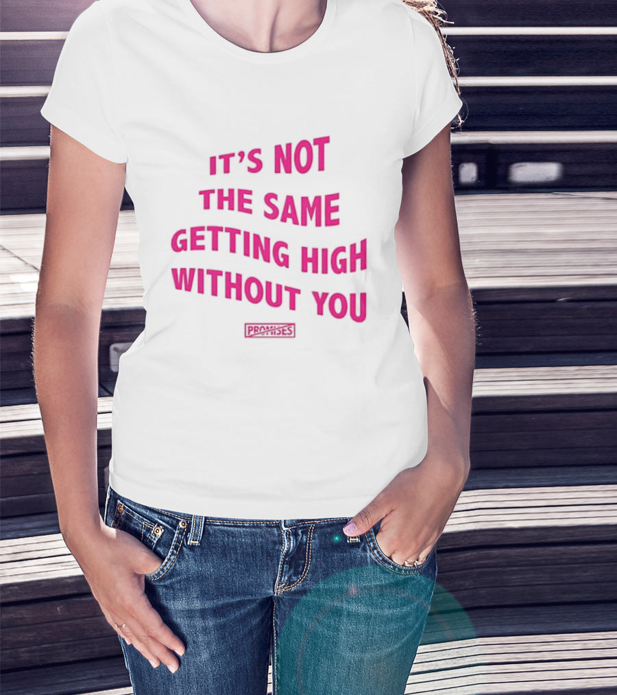 It's Not The Same Getting High Without You Beabadoobee T-Shirt