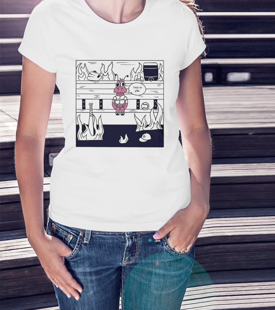 This Is OK Baseball Dugout Fire Scene With Pink Creature T-Shirt