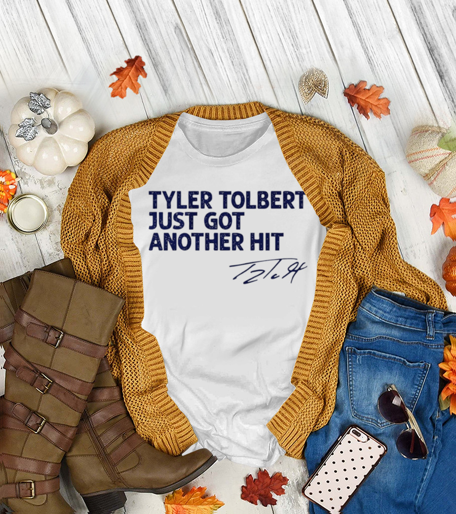 Tyler Tolbert Just Got Another Hit T2.94 T-Shirt