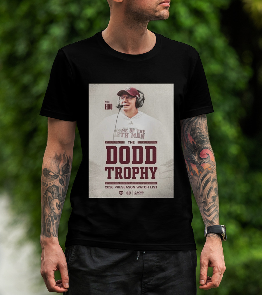 Mike Elko Texas A&M Home Of The 12th Man 2026 Dodd Trophy Preseason List T-Shirt