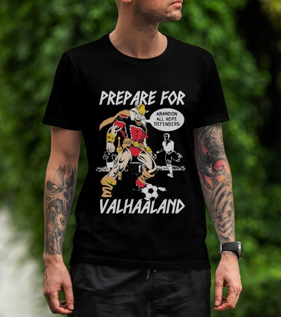 Prepare For ValHaaland Abandon All Hope Defenders Soccer 2026 T-Shirt