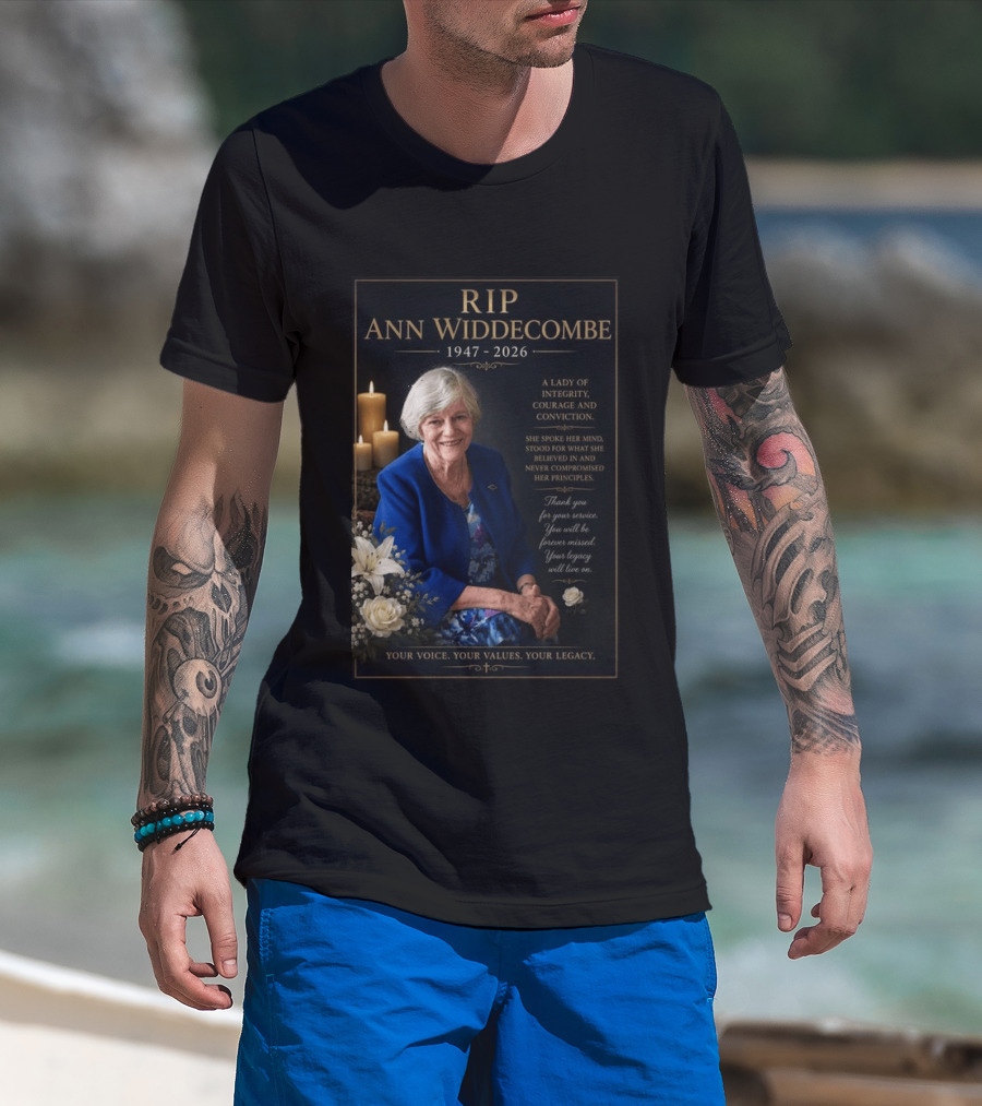 RIP Ann Widdecombe 1947 2026 A Lady Of Integrity Courage And Conviction Your Voice Your Values Your Legacy T-Shirt