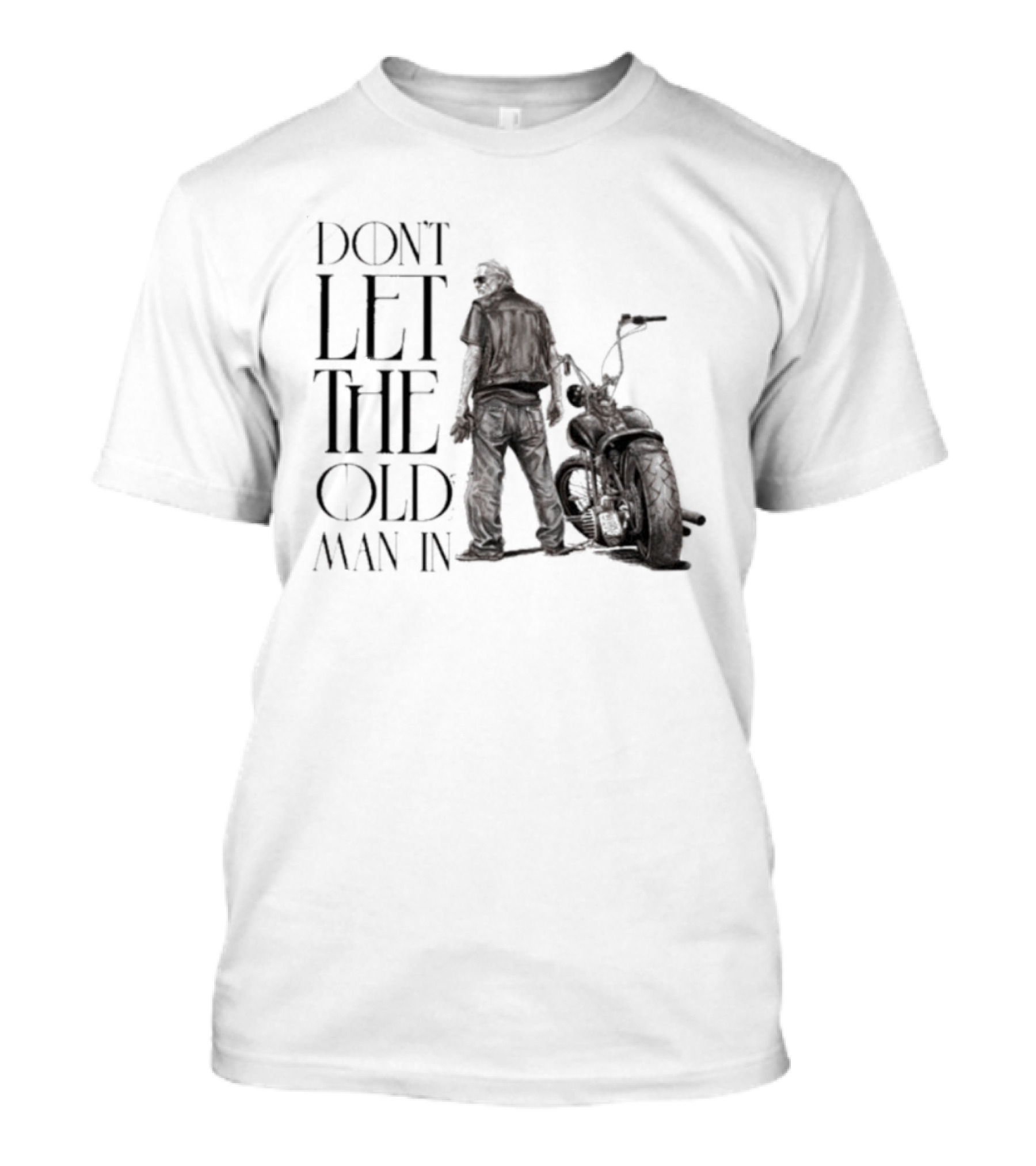 Don't Let The Old Man In Motorcycle Biker Ride T-Shirt