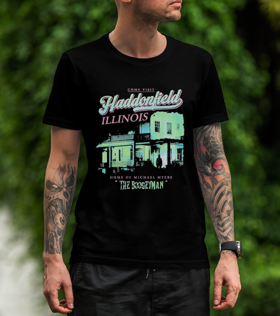 Come Visit Haddonfield Illinois Home Of Michael Myers The Boogeyman T-Shirt