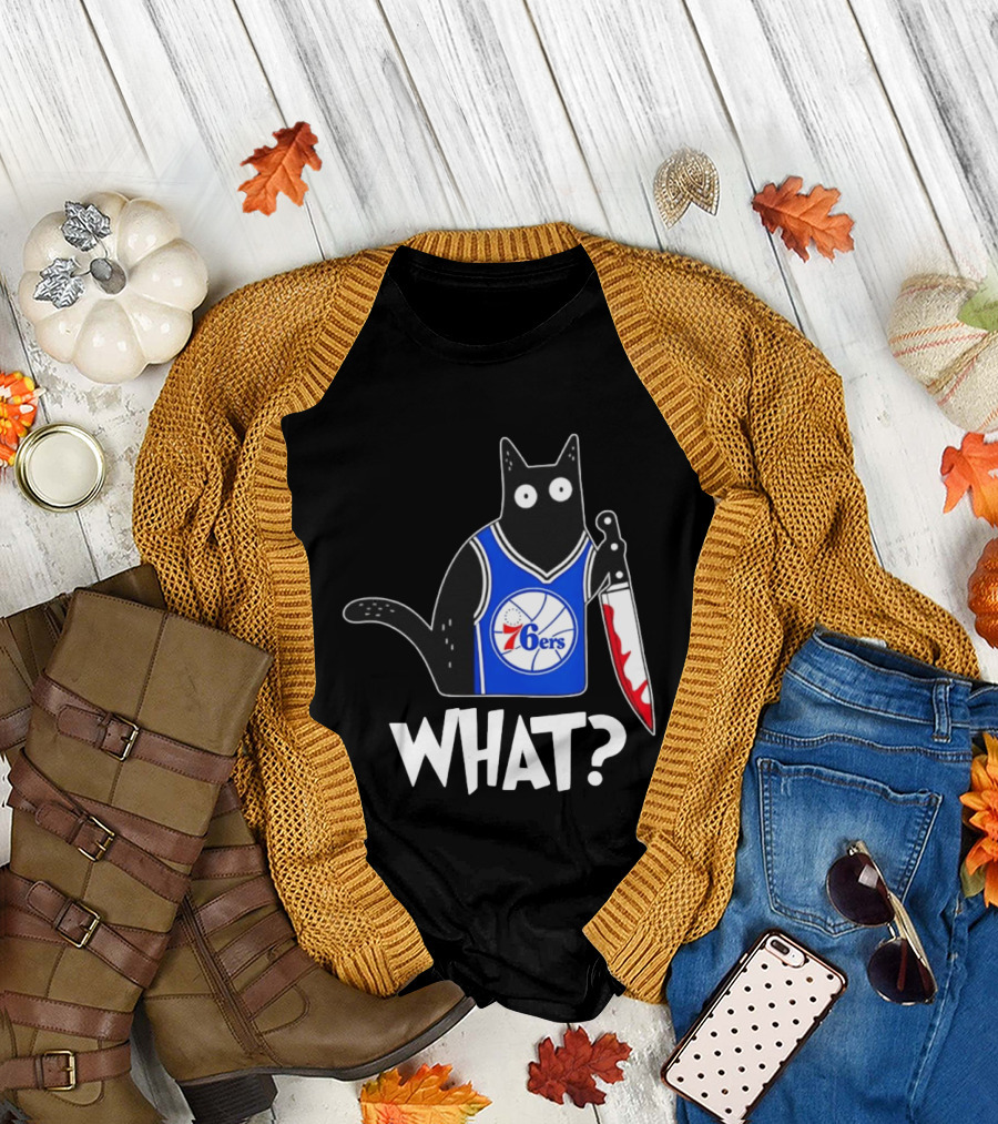 Philadelphia 76ers Cat Holding Knife WHAT Halloween T-Shirt