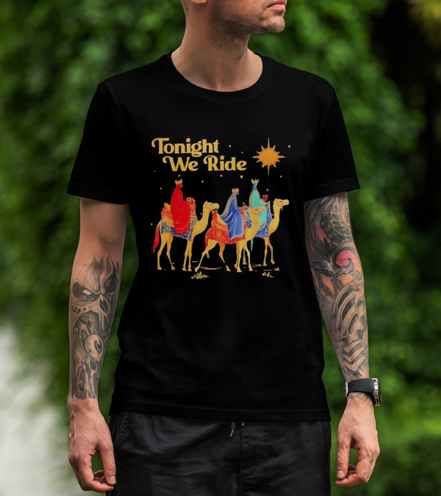 Three Wise Men Magi Nativity Scene Tonight We Ride Christmas Holiday Camel Journey T-Shirt