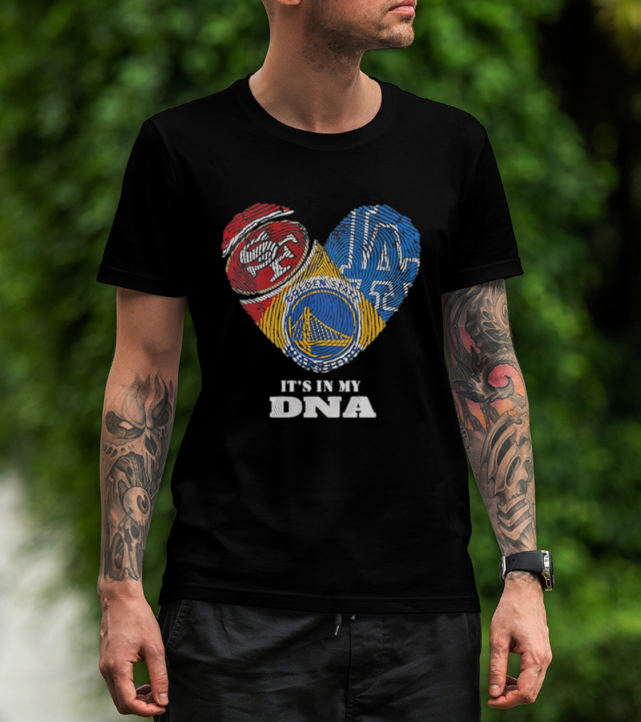San Francisco 49ers Los Angeles Dodgers Golden State Warriors Heart Fingerprint It's In My DNA T-Shirt