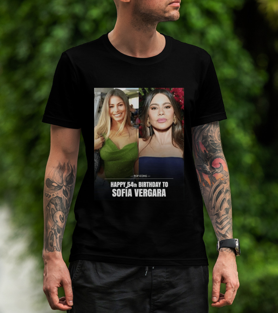 Pop Icons Happy 54th Birthday To Sofia Vergara T-Shirt