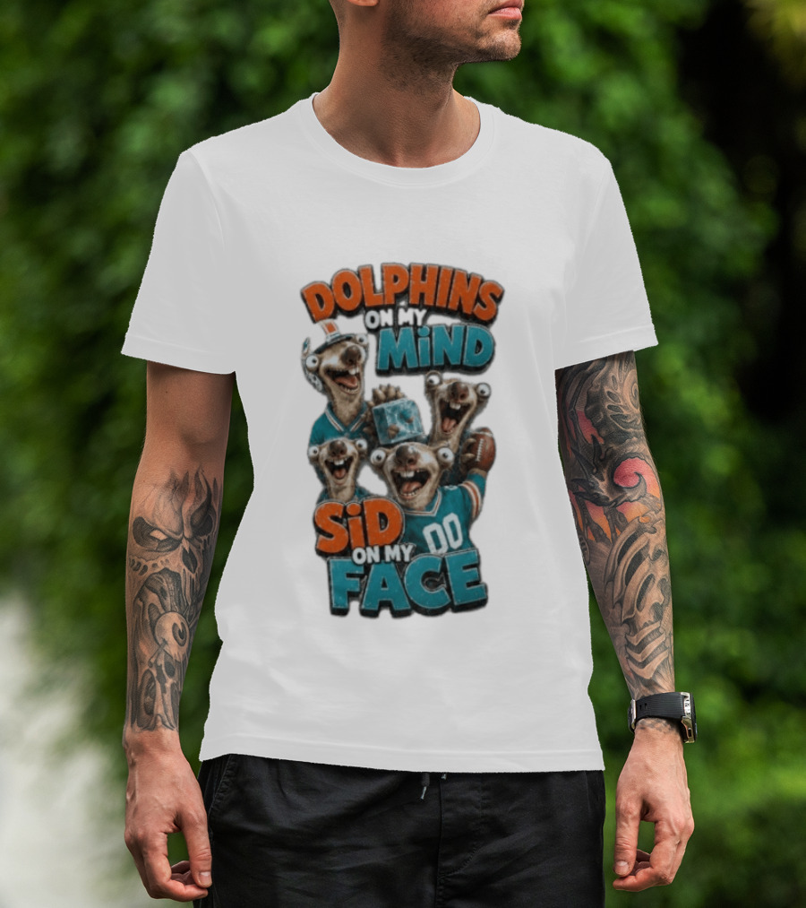 Dolphins On My Mind Sid On My Face Miami 00 Football T-Shirt