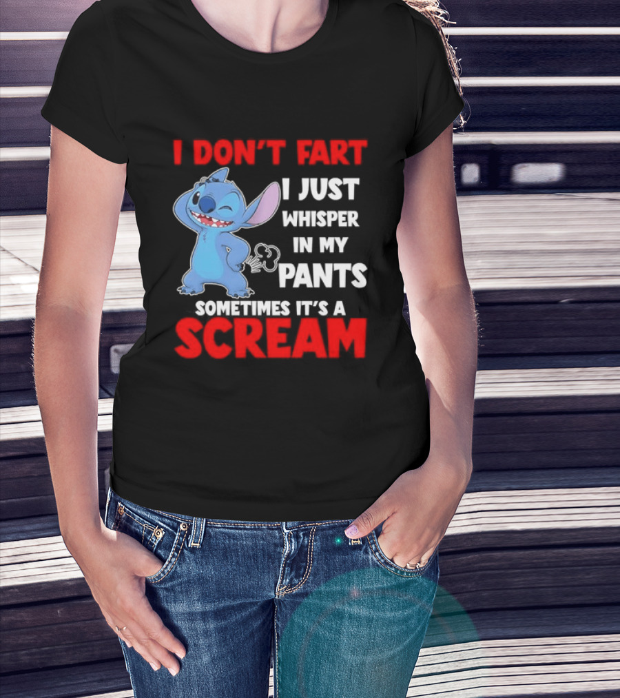 Stitch I Don't Fart I Just Whisper In My Pants Sometimes It's A Scream T-Shirt