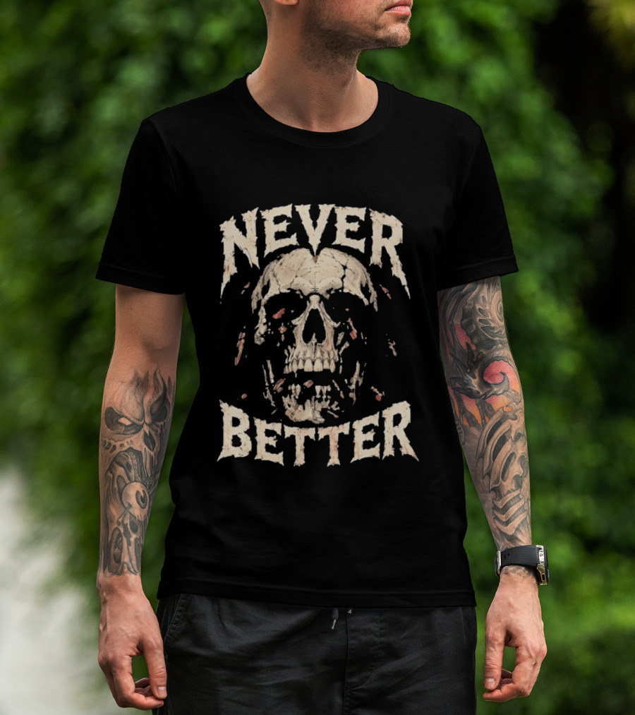 Never Better Skull Distressed Cockroach T-Shirt