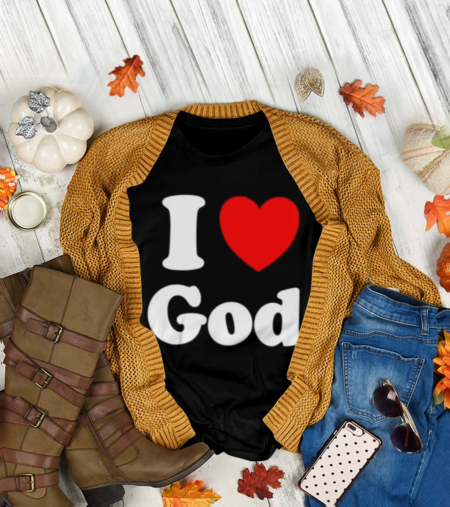 I Love God Religious Christian Spiritual Faith T-Shirt